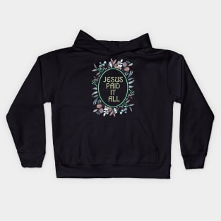 Jesus Paid it All Kids Hoodie